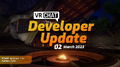 "Developer Update - 2 March 2023", from March 2.
