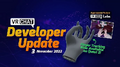 "Developer Update - 3 November 2022", from November 3.